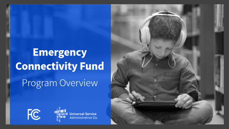 Introducing the Emergency Connectivity Fund Program Overview