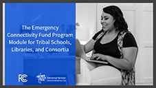 Introducing the Emergency Connectivity Fund Tribal Schools, Libraries, and Consortia